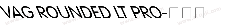VAG ROUNDED LT PRO字体转换